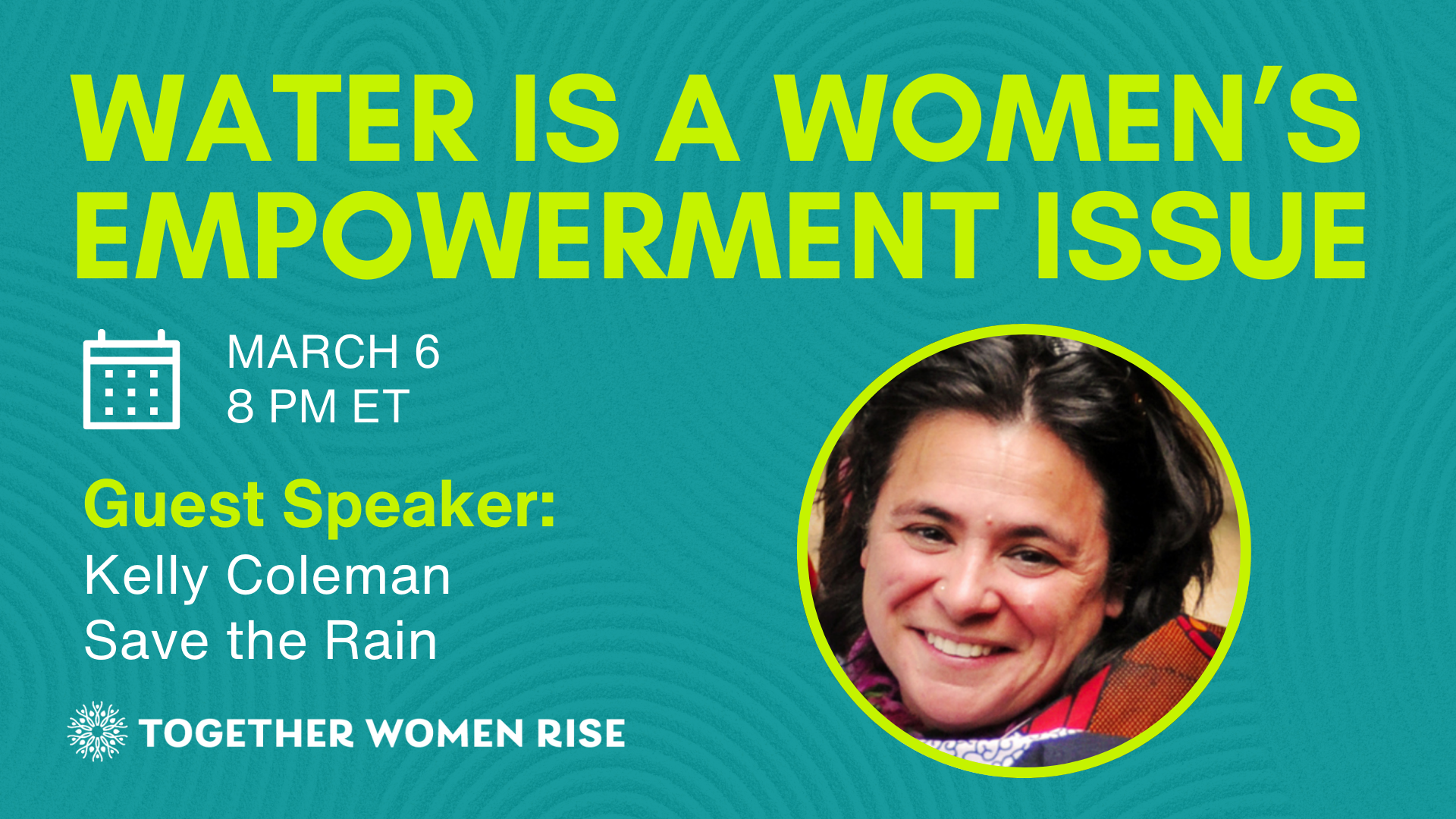 Water is a Women's Empowerment Issue March 6 webinar with Kelly Coleman from Save the Rain